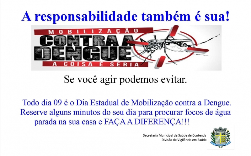 ATENÇÃO: todo dia 09 é o Dia Estadual de Mobilização Contra a Dengue.